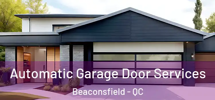  Automatic Garage Door Services Beaconsfield - QC