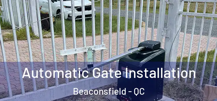  Automatic Gate Installation Beaconsfield - QC