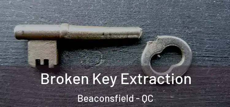  Broken Key Extraction Beaconsfield - QC