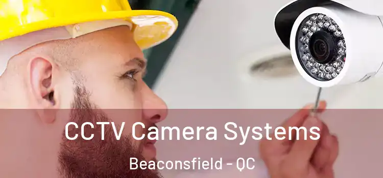  CCTV Camera Systems Beaconsfield - QC