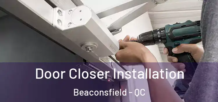  Door Closer Installation Beaconsfield - QC