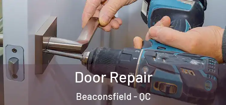  Door Repair Beaconsfield - QC