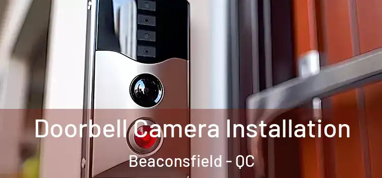  Doorbell Camera Installation Beaconsfield - QC