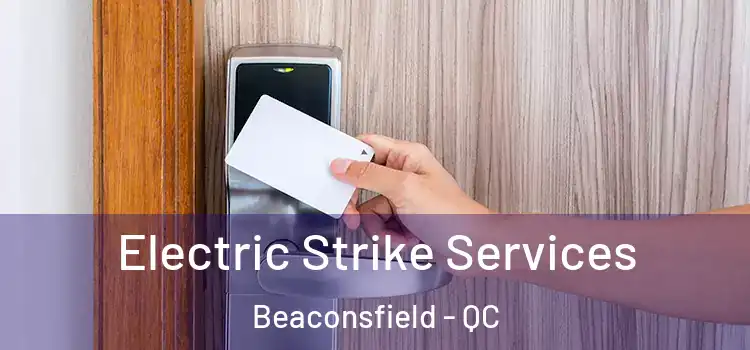  Electric Strike Services Beaconsfield - QC