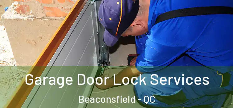  Garage Door Lock Services Beaconsfield - QC