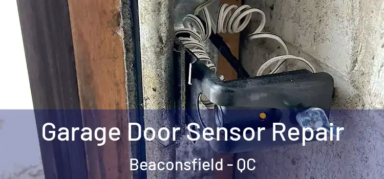  Garage Door Sensor Repair Beaconsfield - QC