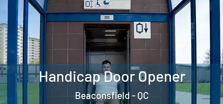  Handicap Door Opener Beaconsfield - QC