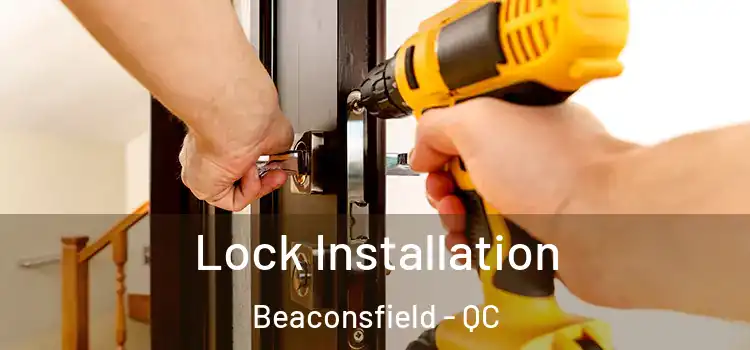  Lock Installation Beaconsfield - QC