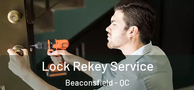 Lock Rekey Service Beaconsfield - QC
