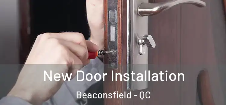  New Door Installation Beaconsfield - QC