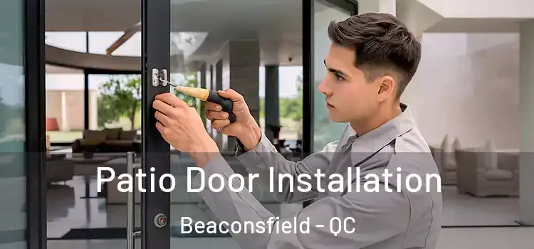  Patio Door Installation Beaconsfield - QC
