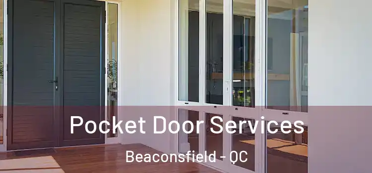  Pocket Door Services Beaconsfield - QC