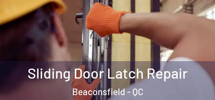  Sliding Door Latch Repair Beaconsfield - QC