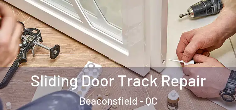  Sliding Door Track Repair Beaconsfield - QC