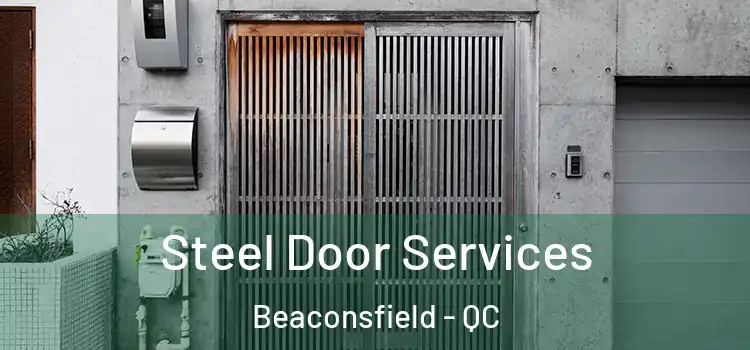 Steel Door Services Beaconsfield - QC